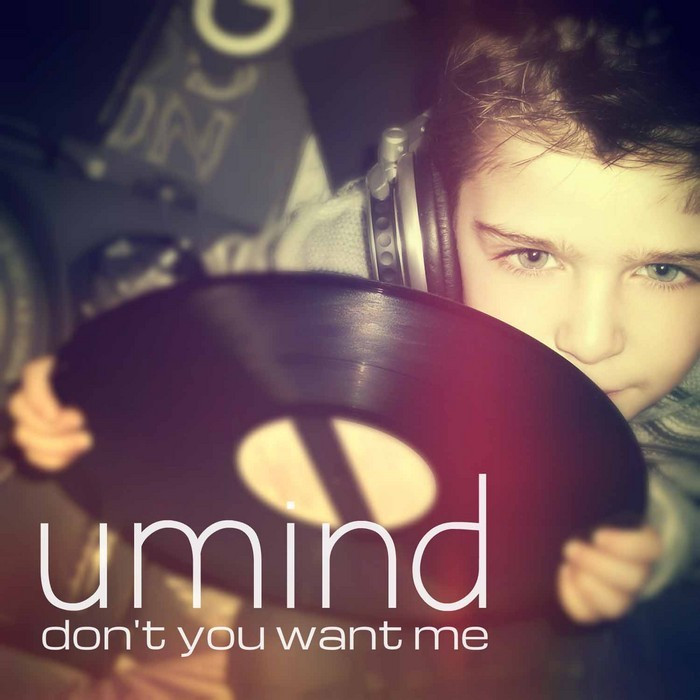 Umind - Don't You Want Me (Italo Dance Edit) (2012)