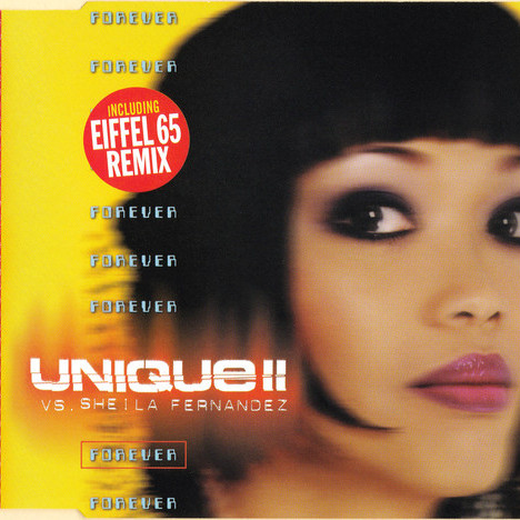 Unique II vs. Sheila Fernandez - Forever (Eiffel 65 Radio Edit) (2000)