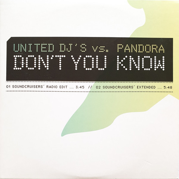 United DJ's vs. Pandora - Don't You Know (Soundcruiser's Radio Mix) (2006)