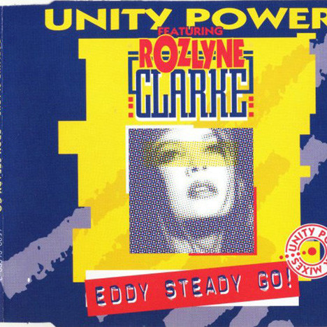 Unity Power Featuring Rozlyne Clarke - Eddy Steady Go (Unity Radio Edit) (1993)