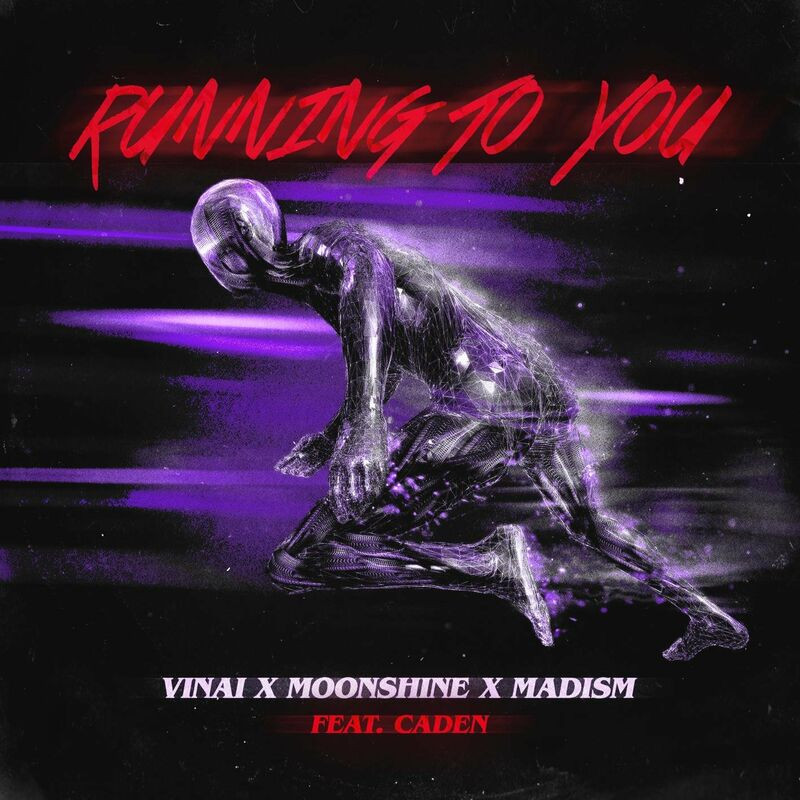 Vinai, Moonshine & Madism feat. Caden - Running to You (2022)