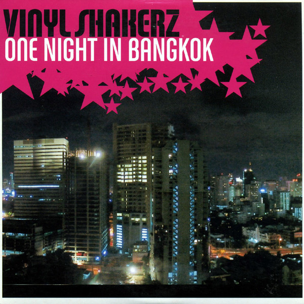 Vinylshakerz - One Night in Bangkok (Vinylshakerz Screen Cut) (2005)