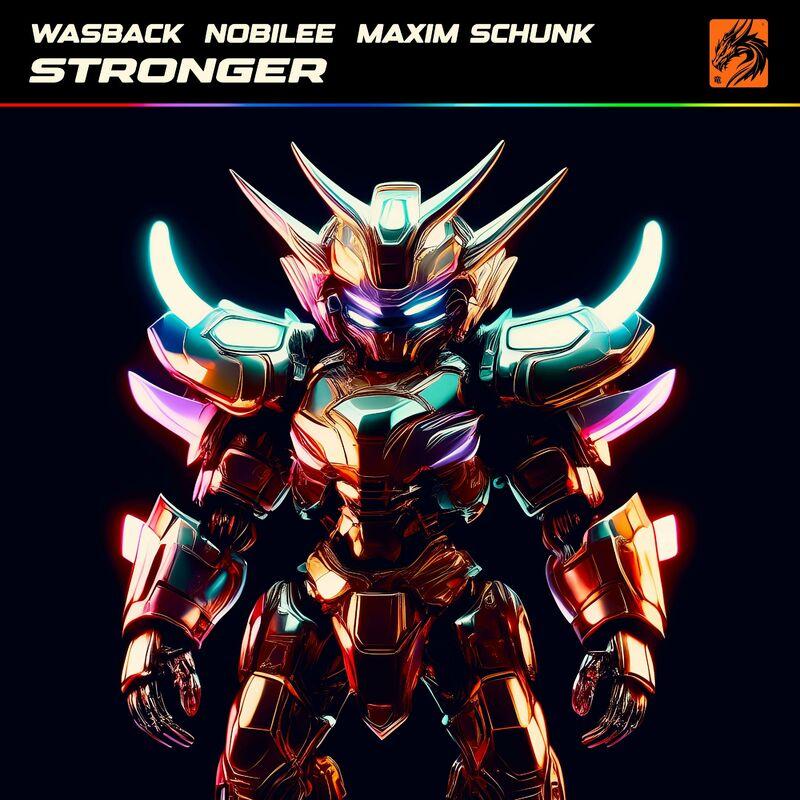 Wasback, Nobilee & Maxim Schunk - Stronger (2024)