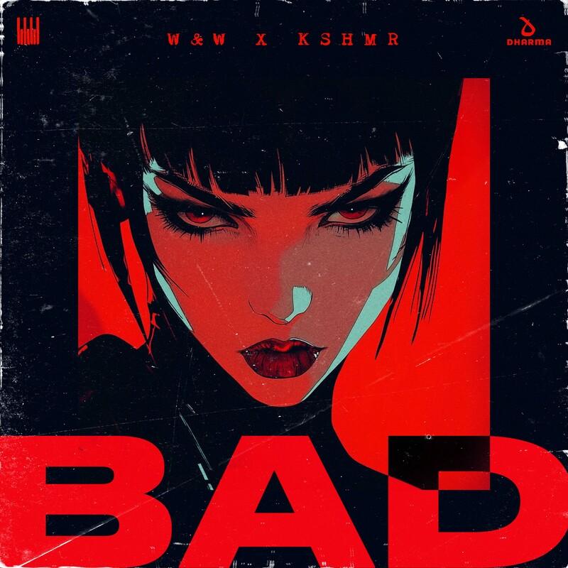 W&W & KSHMR - Bad (2025)