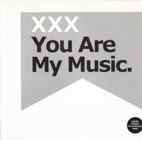 XXX - You Are My Music (Radio Edit) (2002)