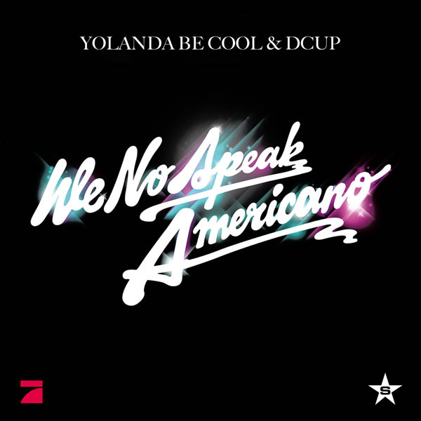 Yolanda Be Cool & Dcup - We No Speak Americano (UK Radio Edit) (2010)