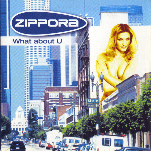 Zippora - What About U (Radio Edit) (2001)