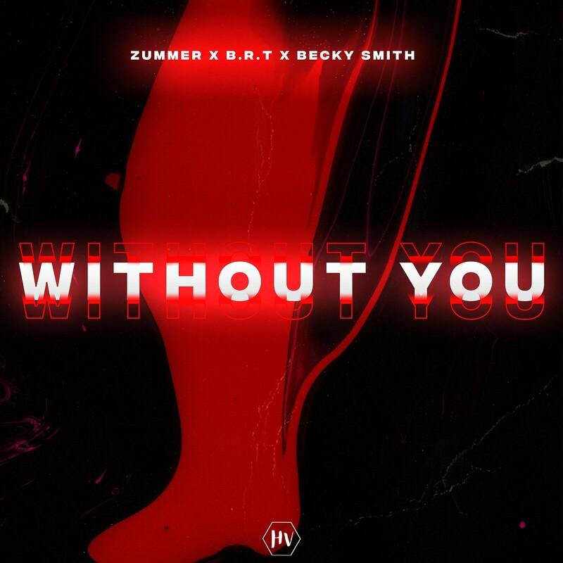 Zummer, B.R.T & Becky Smith - Without You (2025)