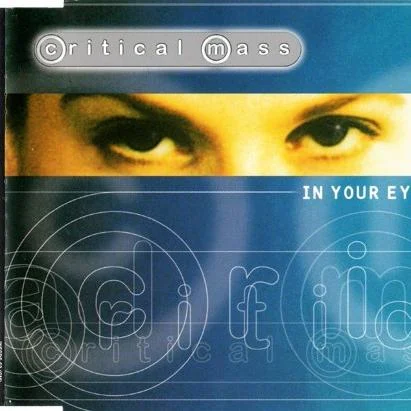 Critical Mass – In Your Eyes (Original Edit) (1998)