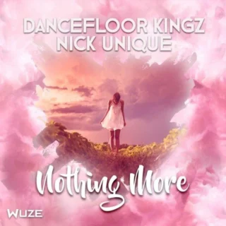 Nothing More (Dancefloor Kingz Mix) (2021)