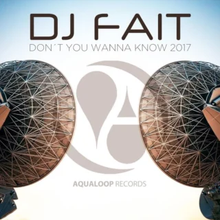Don't You Wanna Know 2017 (Club Edit) (2017)