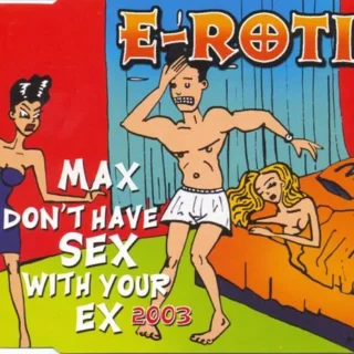 Max Don't Have Sex with Your Ex 2003 (Radio Edit) (2003)