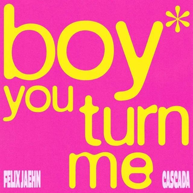 Felix Jaehn & Cascada – Boy You Turn Me (2026)