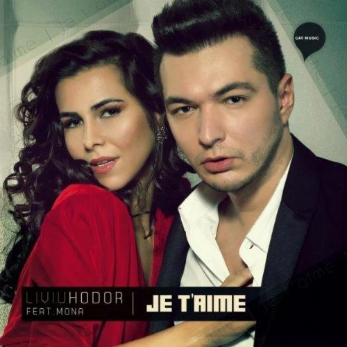 Liviu Hodor Feat Mona – Je T’aime (Radio Edit) (2012)