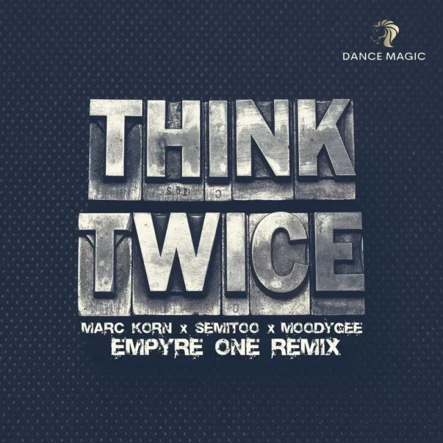 Marc Korn, Empyre One & Semitoo feat. Moodygee – Think Twice (Empyre One Edit) (2021)