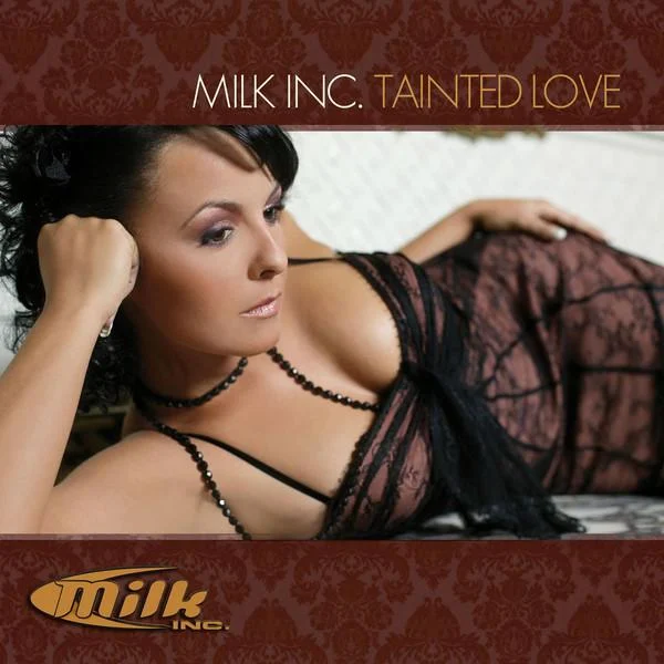 Milk Inc. – Tainted Love (Radio Edit) (2006)