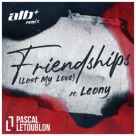 Friendships (Lost My Love) (ATB Remix) (2020)