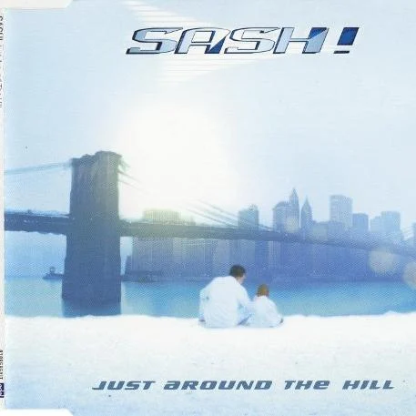 Sash! – Just Around the Hill (Radio/Video Edit) (2000)