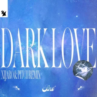 Dark Love (XiJaro and Pitch Remix) (2026)
