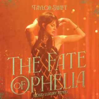 The Fate of Ophelia (Loud Luxury Remix) (2025)
