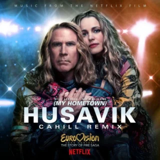 Husavik (My Hometown) (Cahill Remix) (2020)
